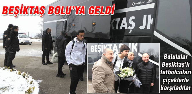 Beşiktaş kafilesi Bolu'ya geldi