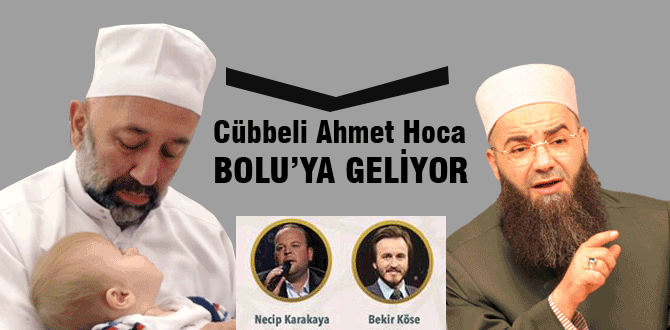 Cübbeli Ahmet hoca Bolu'ya geliyor