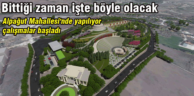 Uluslararası Türk Dünyası Köroğlu Parkında ilk kazma vuruldu