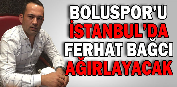 İstanbul'da Ferhat Bağcı ağırlayacak