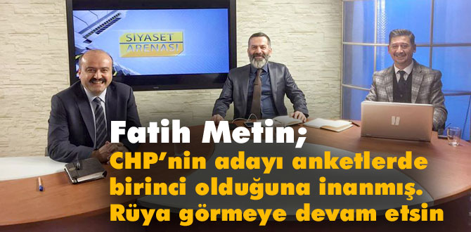 Fatih Metin, "Tanju Özcan rüya görüyor"
