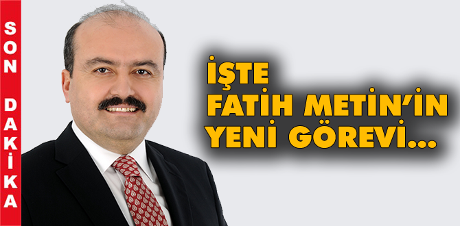 Fatih Metin'e önemli görev
