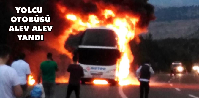 Yolcu otobüsü alev alev yandı