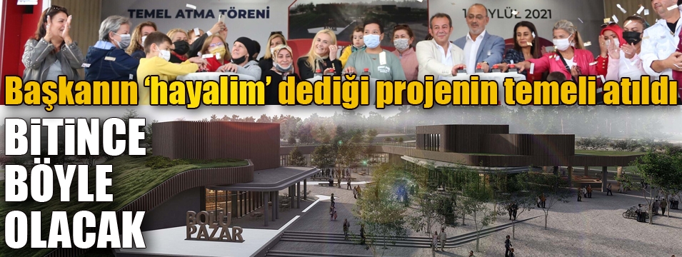 Başkan Özcan, hayalim dediği projenin temelini attı