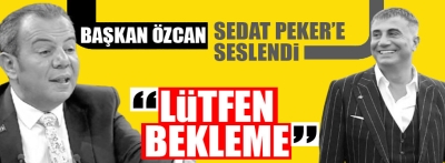 Başkan Özcan Sedat Peker'e tweet attı