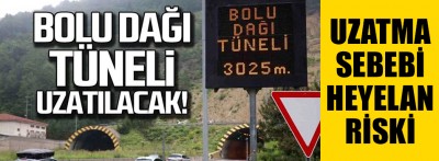 Bolu Dağı Tüneli heyelan riskine karşı 70 metre uzatılacak