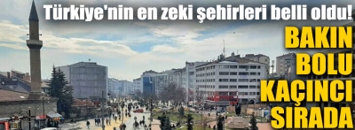 Türkiye'nin en zeki şehirleri belli oldu !