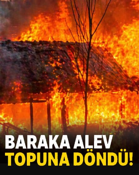 Bolu'da baraka alevlere teslim oldu