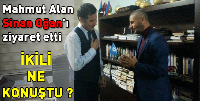 Mahmut Alan'dan Oğan'a süpriz ziyaret