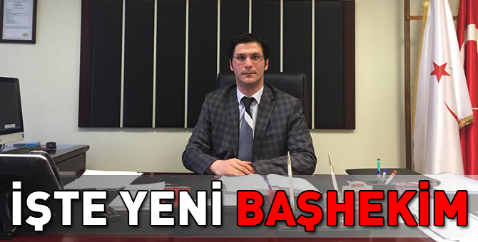 İşte yeni başhekim