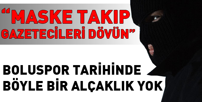 Boluspor tarihinde böyle bir alçaklık yok