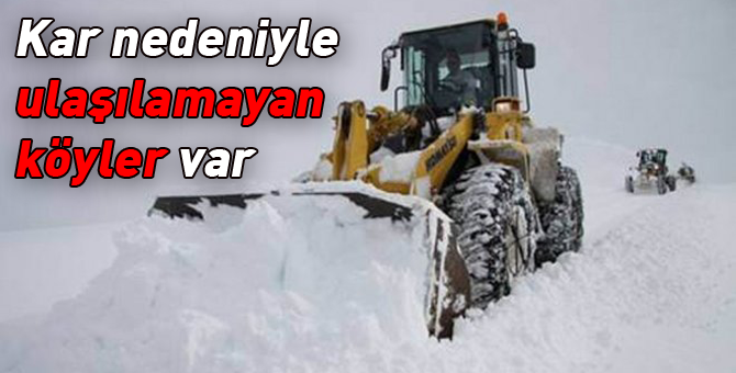 Ulaşılamayan köyler var