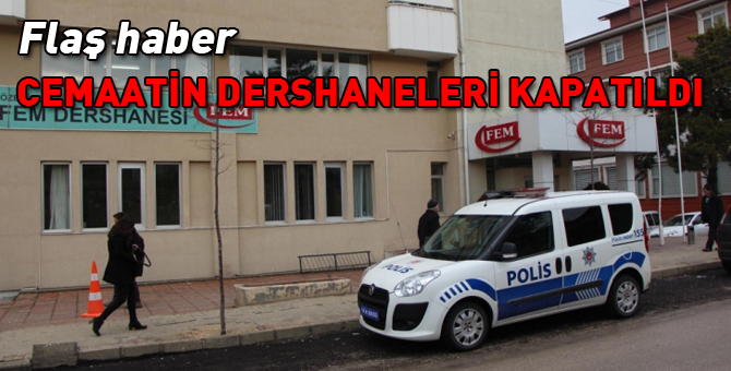 Cemaat dershaneleri kapatıldı