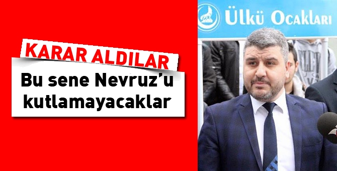 Ülkücüler bu sene Nevruz'u kutlamayacak