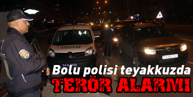 Bolu polisi terör alarmında