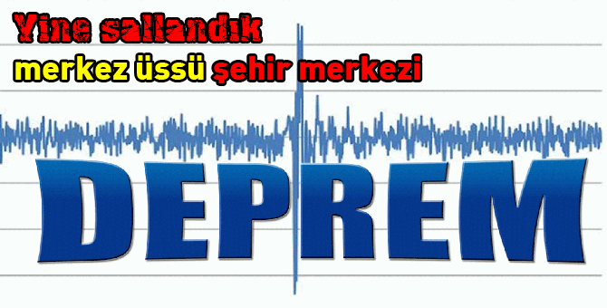 Sabah yine deprem oldu