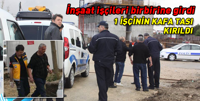 İnşaat işçileri birbirine girdi