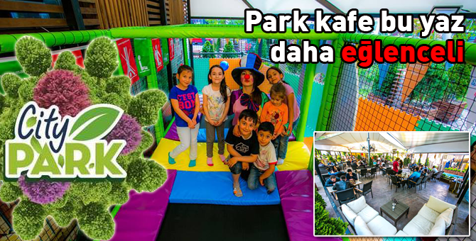 Park kafe bu yaz daha eğlenceli