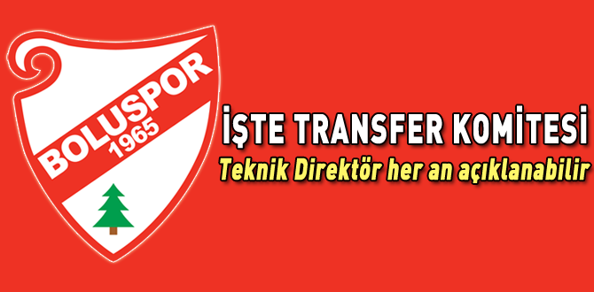 İşte Boluspor'un transfer komitesi