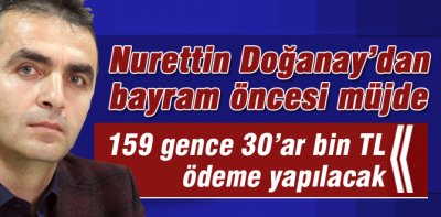 Doğanay'dan bayram öncesi müjde