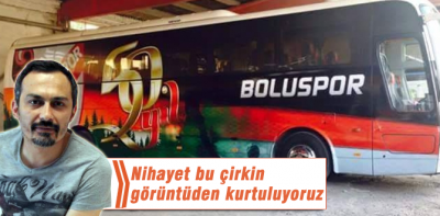 Boluspor'un otobüsü değişiyor