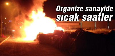 Organize sanayide sıcak gece