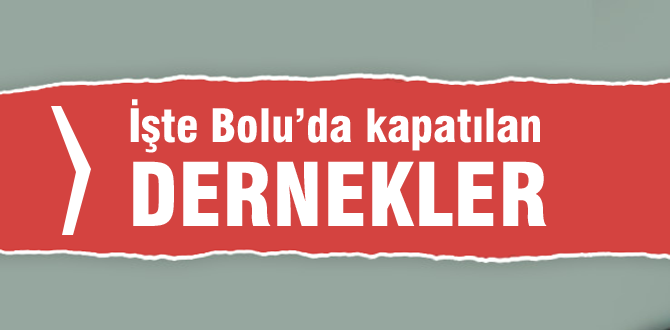 İşte Bolu'da mühürlenen dernekler