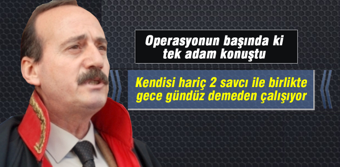 Operasyonun en başında ki adam konuştu