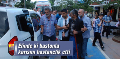 Bastonla karısını hastanelik etti