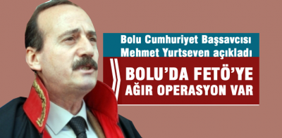 Bolu'da FETÖ operasyonu başlıyor