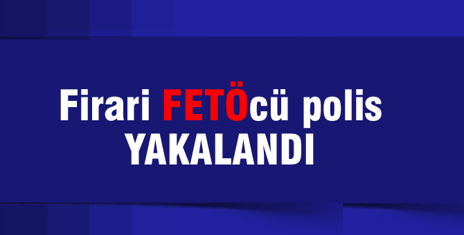 Aranan polis yakalandı