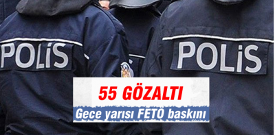 Gece yarısı FETÖ baskını