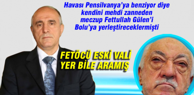 Hain Fettullah Gülen Bolu'da yaşamak için plan yapmış