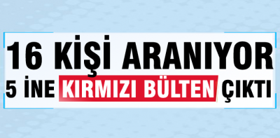 İşte kırmızı bültenle arananlar