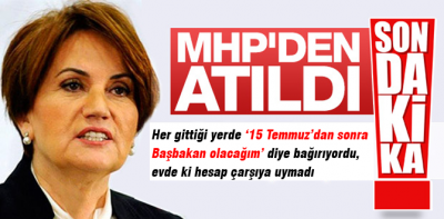 Meral Akşener ihraç edildi