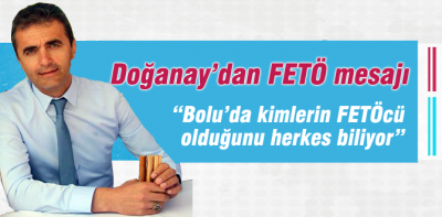 Nurettin Doğanay'dan FETÖ çıkışı