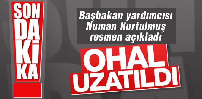 OHAL süresi bakın ne kadar uzatıldı