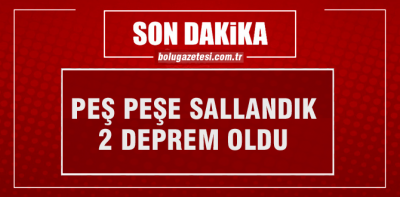 Depremler peş peşe geliyor