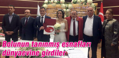 Bolunun tanınmış esnafları hayatlarını birleştirdiler