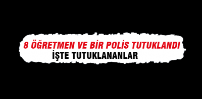İşte FETÖ'den son tutuklananlar