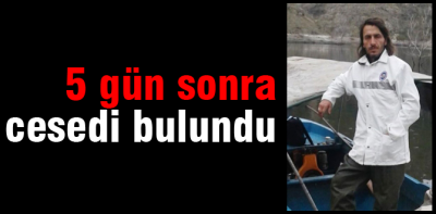 5 gün sonra cesedi bulundu