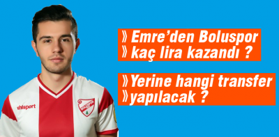 Boluspor Emre'den kaç lira kazandı