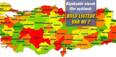 Büyükşehir olacak iller açıklandı