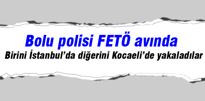 Bolu polisi FETÖ'cü avında