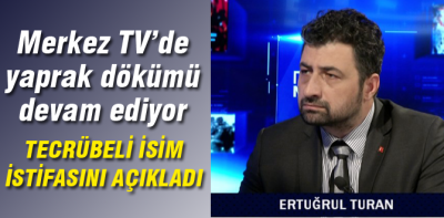 Merkez TV'de yaprak dökümü sürüyor