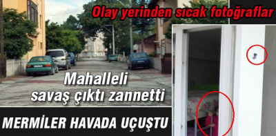 Mahallede mermiler havada uçuştu