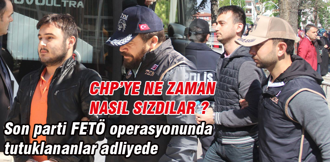 Son parti adliyeye çıkarıldı