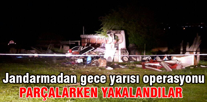 Jandarma parçalarken yakaladı