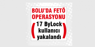 Bolu merkezli FETÖ operasyonu