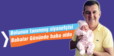 Babalar Gününde baba oldu